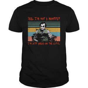 Joker See Im Not A Monster Im Just A Head Of The Curve  Shirt